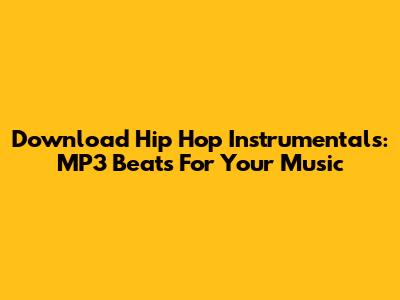 Download Hip Hop Instrumentals: MP3 Beats For Your Music