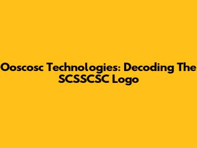 Ooscosc Technologies: Decoding The SCSSCSC Logo