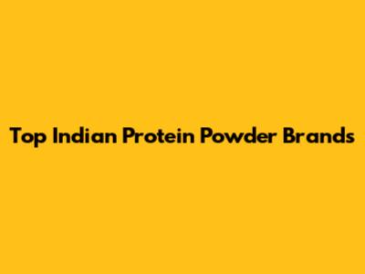 Top Indian Protein Powder Brands